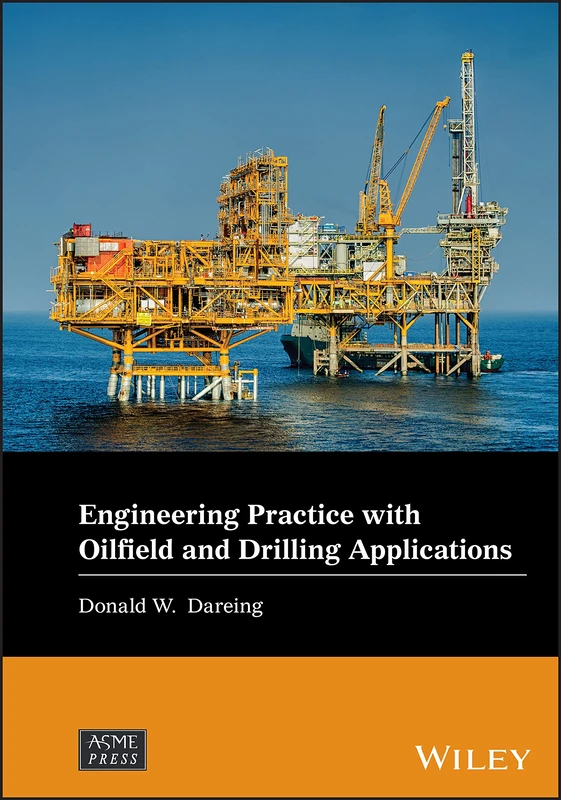 Engineering Practice with Oilfield and Drilling Applications (Wiley-ASME Press Series) - Image 1