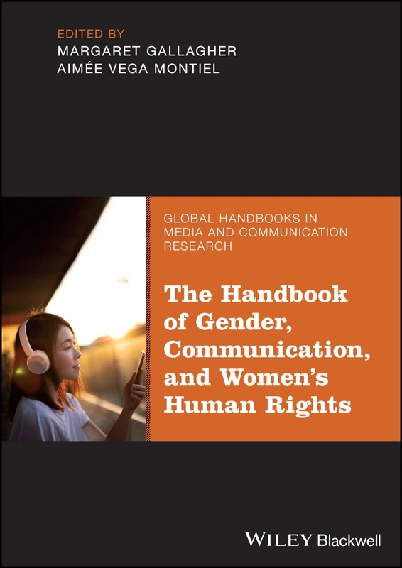 Wiley-Blackwell Handbook of Gender, Communication, and Women's Rights