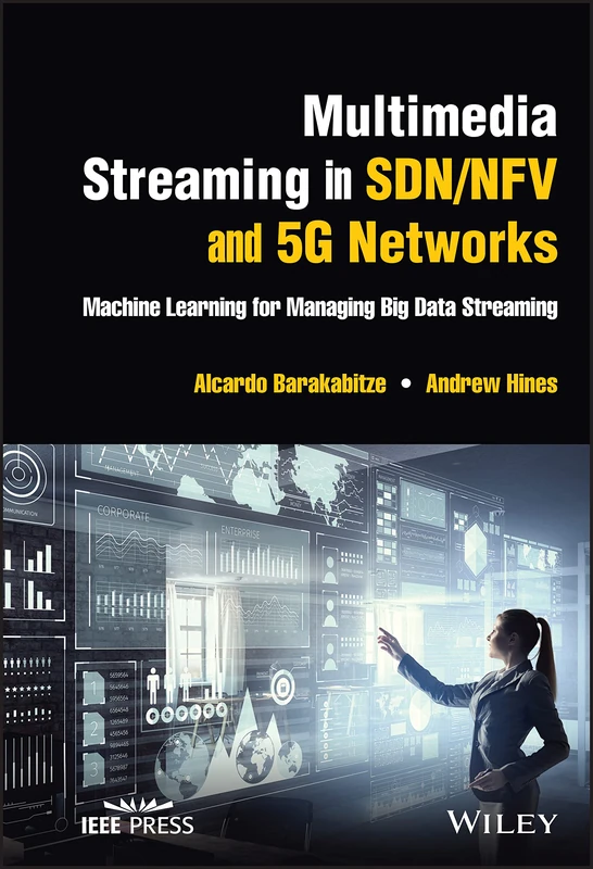 Wiley-IEEE Press Multimedia Streaming in SDN/NFV and 5G Networks