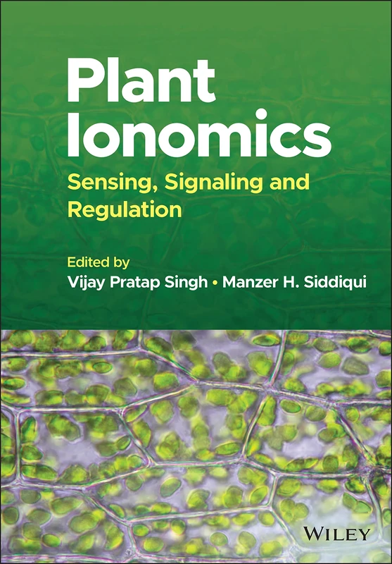 Wiley Plant Ionomics: Sensing, Signaling and Regulation Book