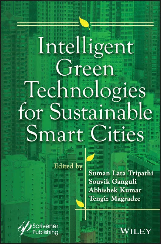 Intelligent Green Technologies for Sustainable Smart Cities (Advances in Cyber Security)
