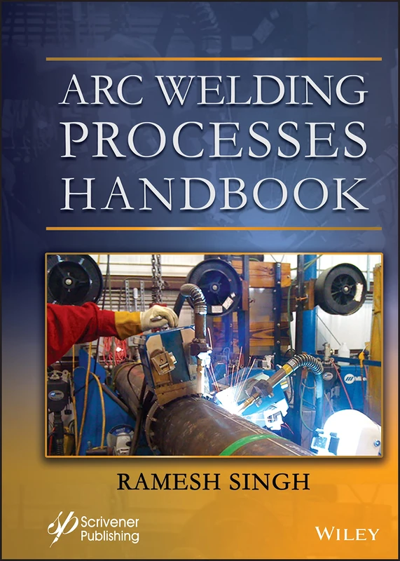 John Wiley & Sons Arc Welding Processes Handbook - Engineering