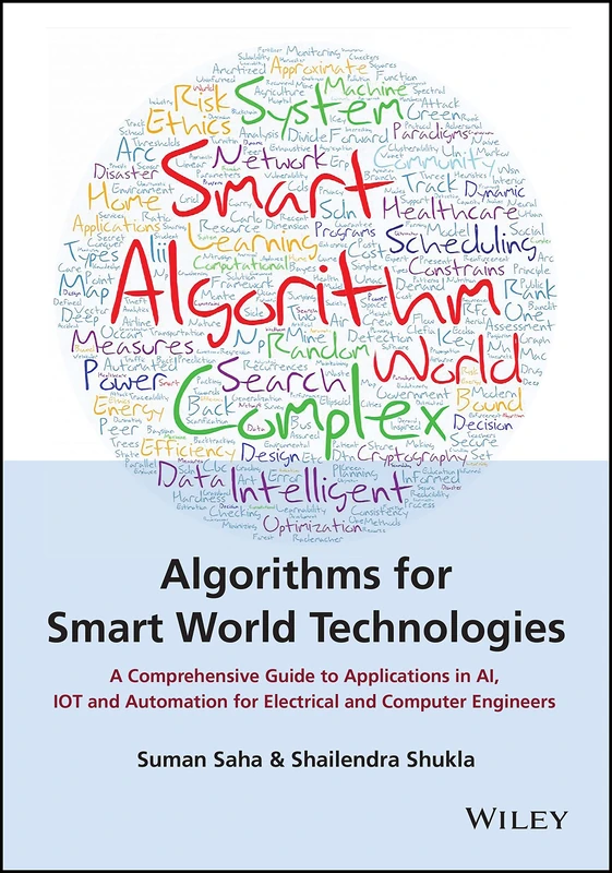 Algorithms for Smart World Technologies: A Comprehensive Guide to Applications in AI, IoT and Automation for Electrical and Computer Engineers