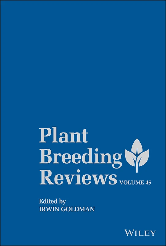 Wiley Plant Breeding Reviews, Volume 45 - Botany Science Book