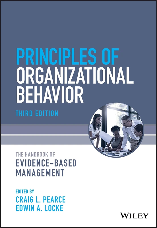 Principles of Organizational Behavior: The Handbook of Evidence-Based Management