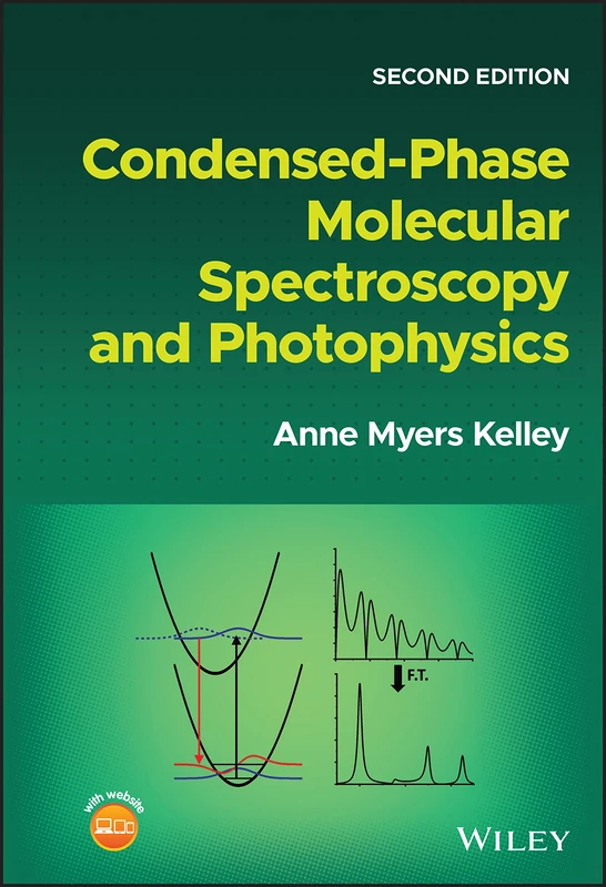 Wiley Condensed-Phase Molecular Spectroscopy and Photophysics