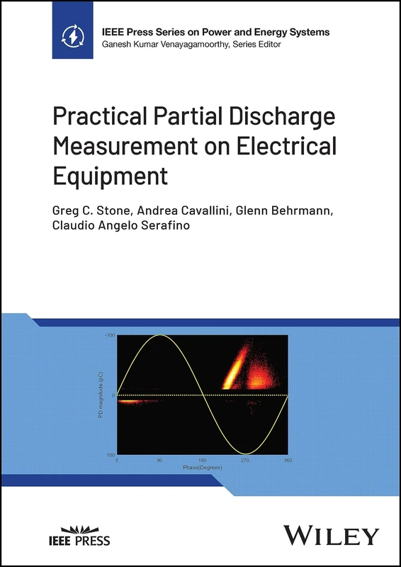 Practical Partial Discharge Measurement on Electrical Equipment (IEEE Press Series on Power and Energy Systems)