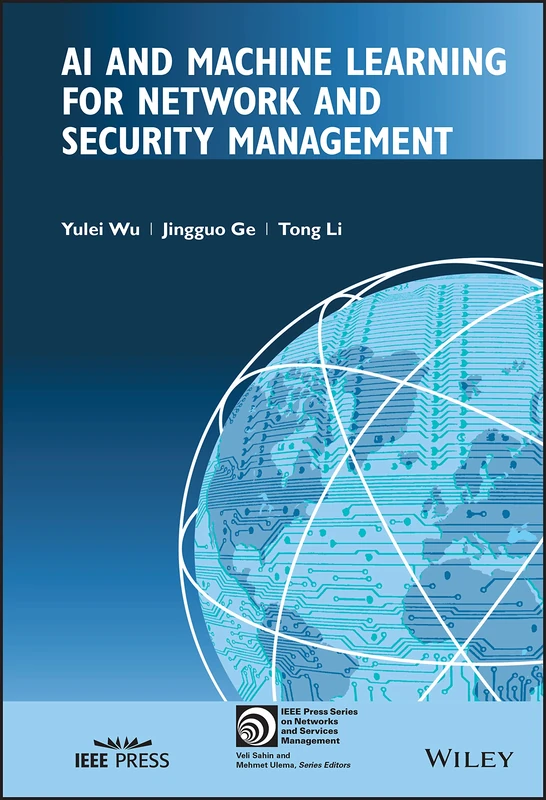 AI and Machine Learning for Network and Security Management (IEEE Press Series on Network and Service Management)