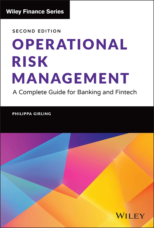Operational Risk Management: A Complete Guide for Banking and Fintech (Wiley Finance)
