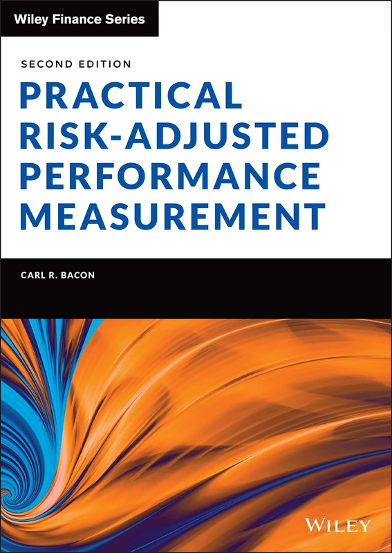 Practical Risk-Adjusted Performance Measurement (The Wiley Finance Series)