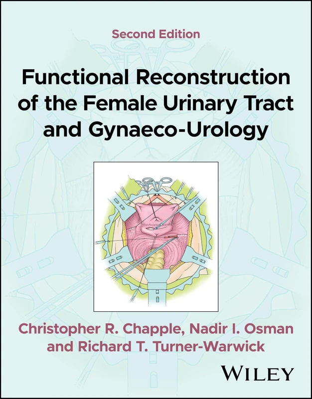 Wiley Reconstruction of Female Urinary Tract & Gynaeco-Urology