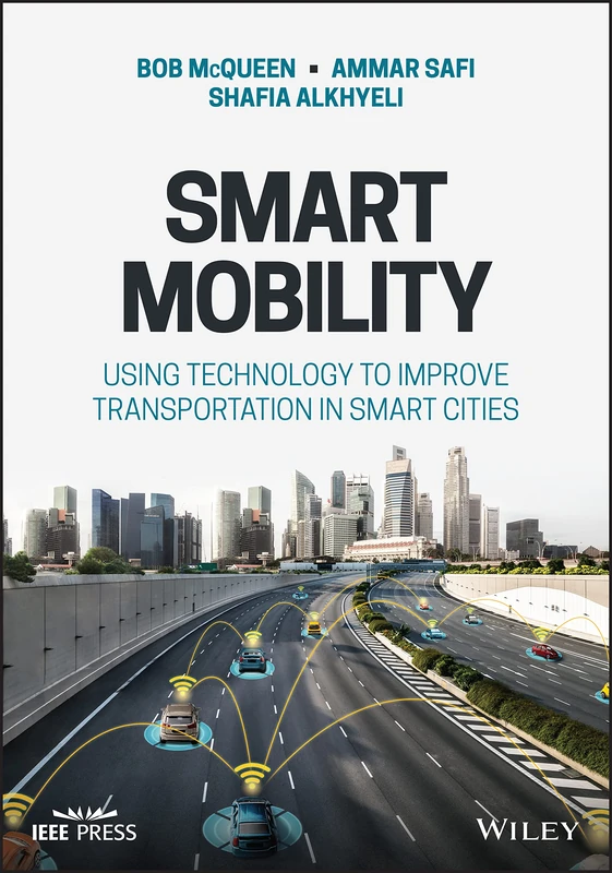 Smart Mobility: Using Technology to Improve Transportation in Smart Cities