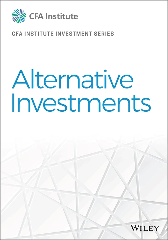 Alternative Investments (CFA Institute Investment Series)