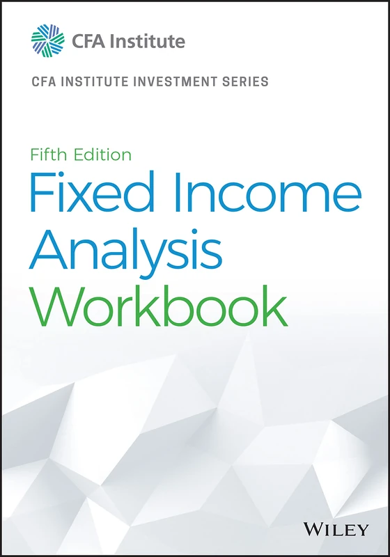 Fixed Income Analysis Workbook (CFA Institute Investment Series) - Image 1