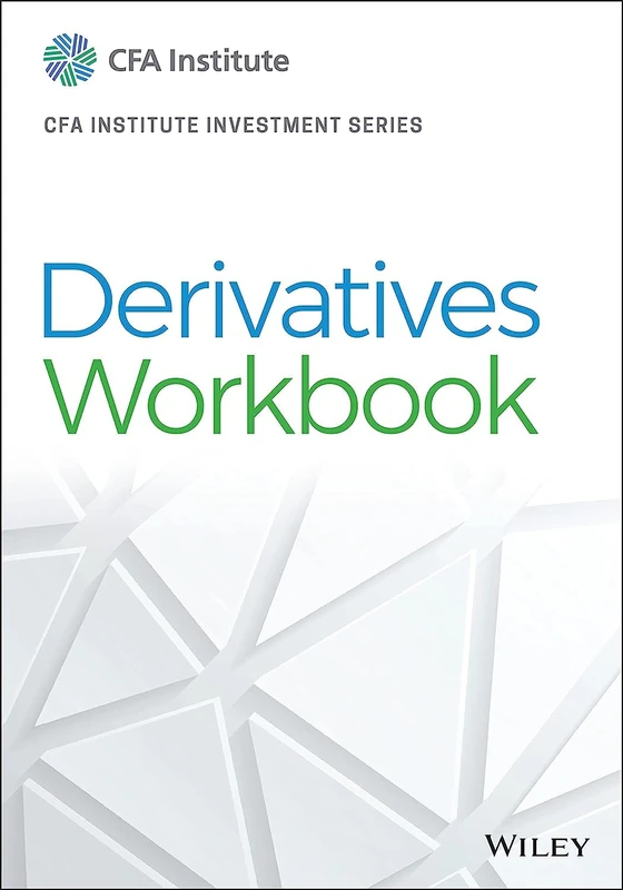 Derivatives Workbook (CFA Institute Investment Series)
