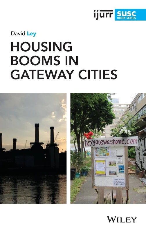 Housing Booms in Gateway Cities (IJURR Studies in Urban and Social Change Book Series)