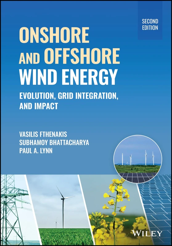 Onshore and Offshore Wind Energy: Evolution, Grid Integration, and Impact (IEEE Press)