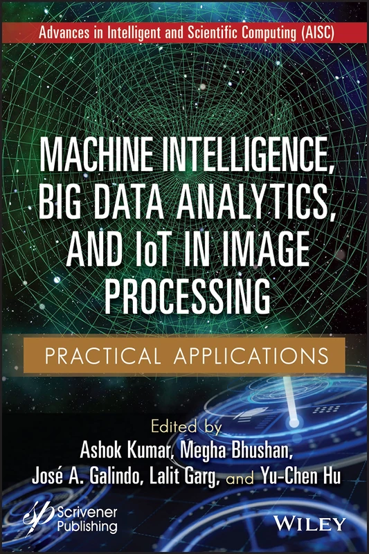 Machine Intelligence, Big Data Analytics, and IoT in Image Processing: Practical Applications