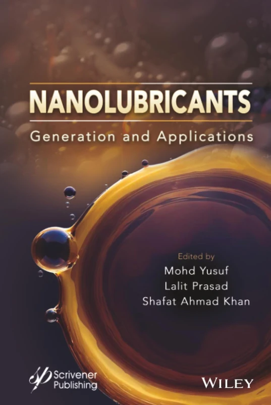 Nanolubricants: Generation and Applications - Wiley-Scrivener