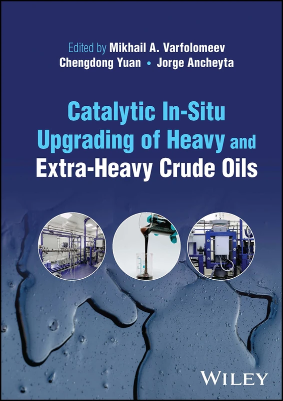 Wiley - Catalytic In-Situ Upgrading of Heavy Crude Oils