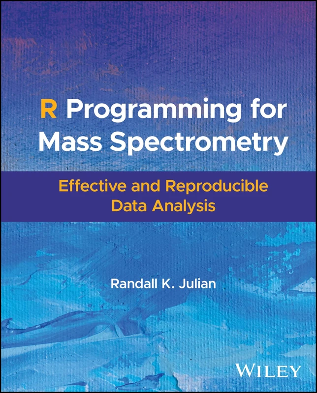 R Programming for Mass Spectrometry: Effective and Reproducible Data Analysis