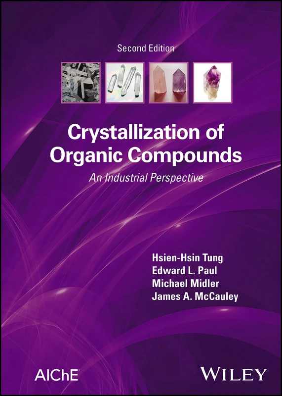 Wiley Crystallization of Organic Compounds - Industrial Guide