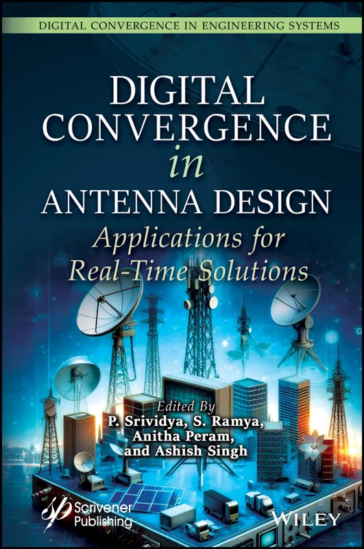 Digital Convergence in Antenna Design: Applications for Real-Time Solutions (Digital Convergence in Engineering Systems)