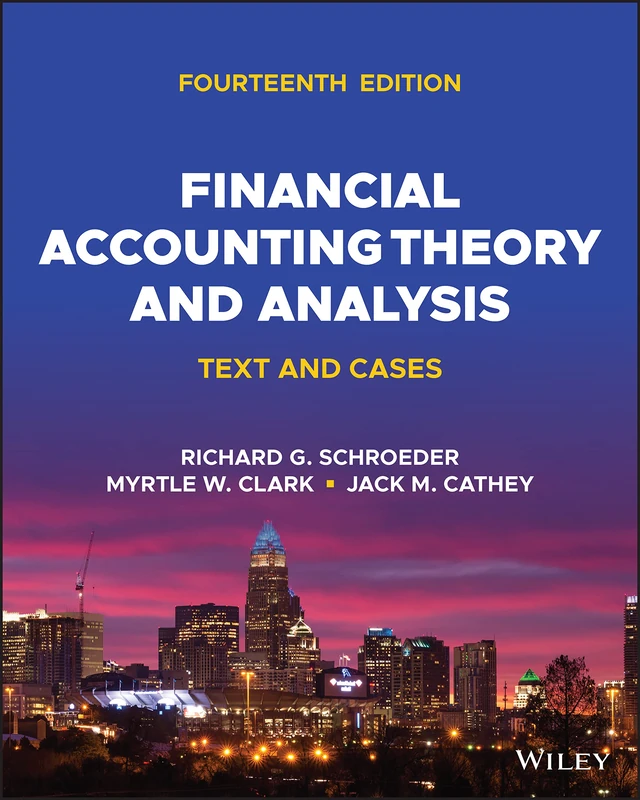Wiley Financial Accounting Theory and Analysis: Text and Cases