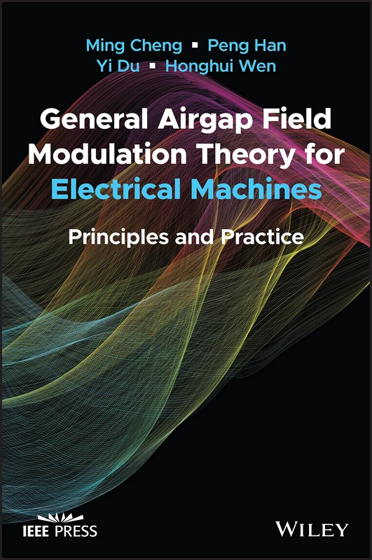 General Airgap Field Modulation Theory for Electrical Machines: Principles and Practice