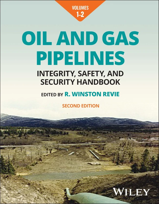 Oil and Gas Pipelines, Multi-Volume: Integrity, Safety, and Security Handbook