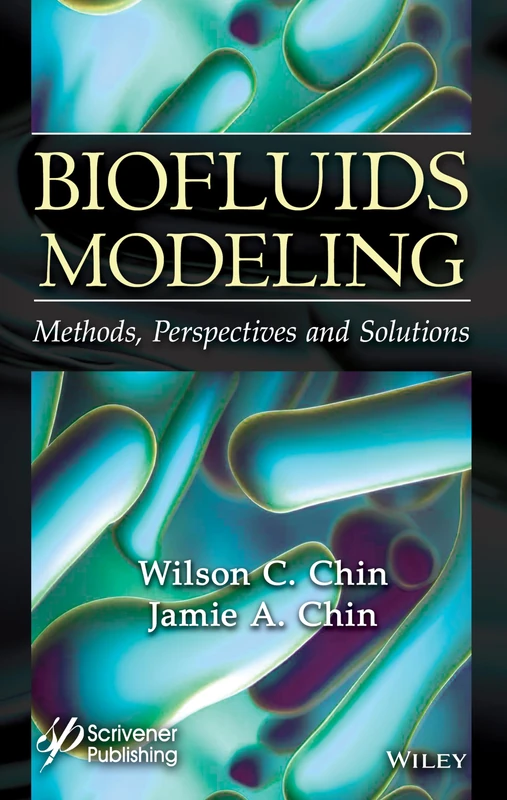 Biofluids Modeling: Methods, Perspectives, and Solutions - Wiley