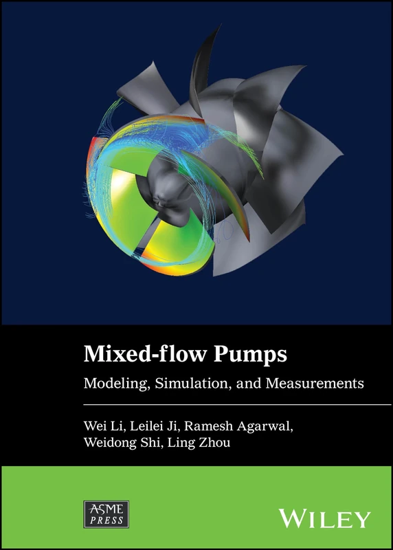 Mixed-flow Pumps: Modeling, Simulation, and Measurements (Wiley-ASME Press Series)