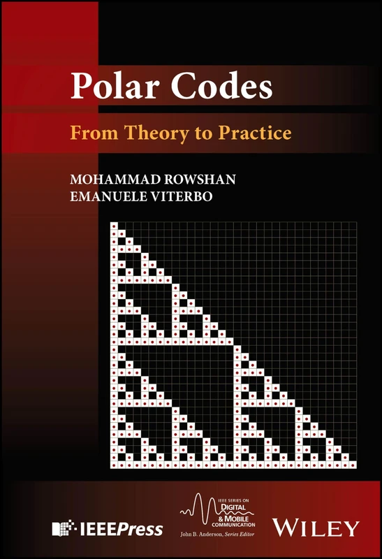 Polar Codes: From Theory to Practice (IEEE Series on Digital & Mobile Communication)