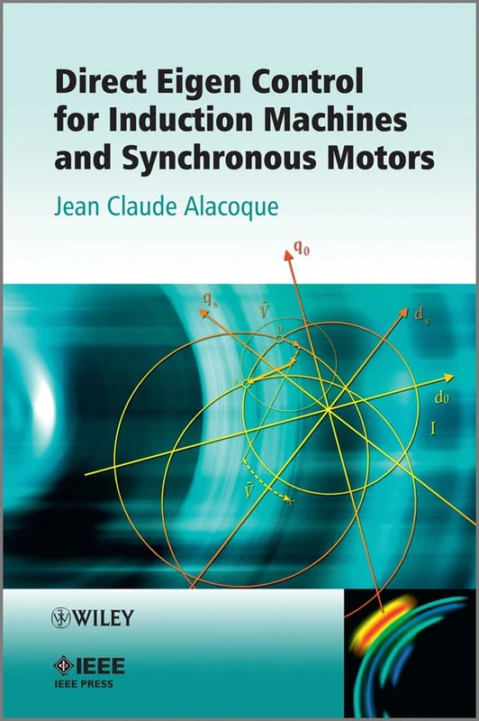 Direct Eigen Control for Induction Machines and Synchronous Motors (IEEE Press)