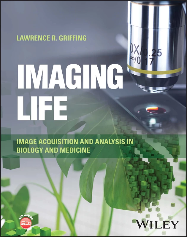 Wiley - Imaging Life: Image Acquisition and Analysis Book