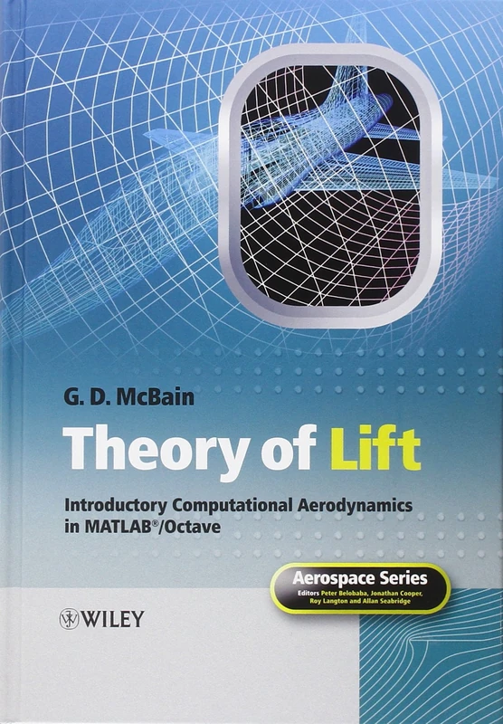 Theory of Lift: Introductory Computational Aerodynamics in MATLAB/Octave (Aerospace Series)