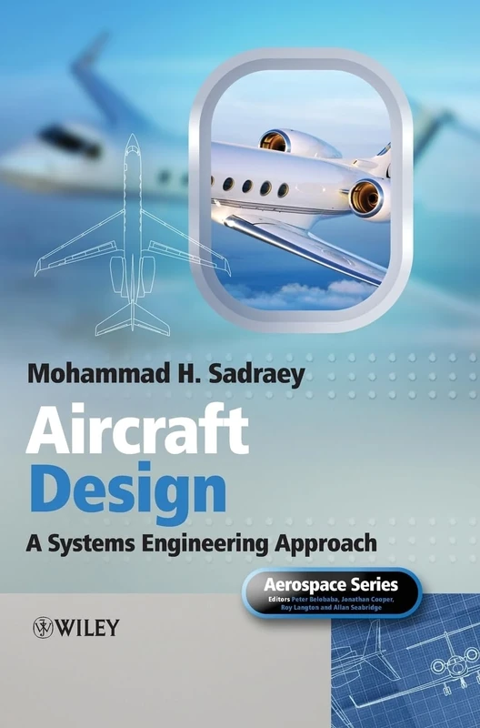 Aircraft Design: A Systems Engineering Approach (Aerospace Series)