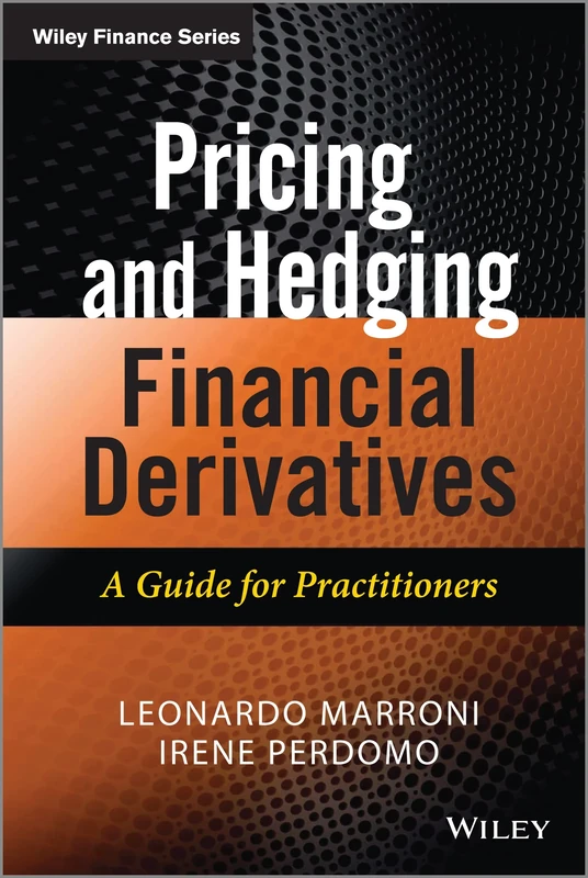 Pricing and Hedging Financial Derivatives: A Guide for Practitioners