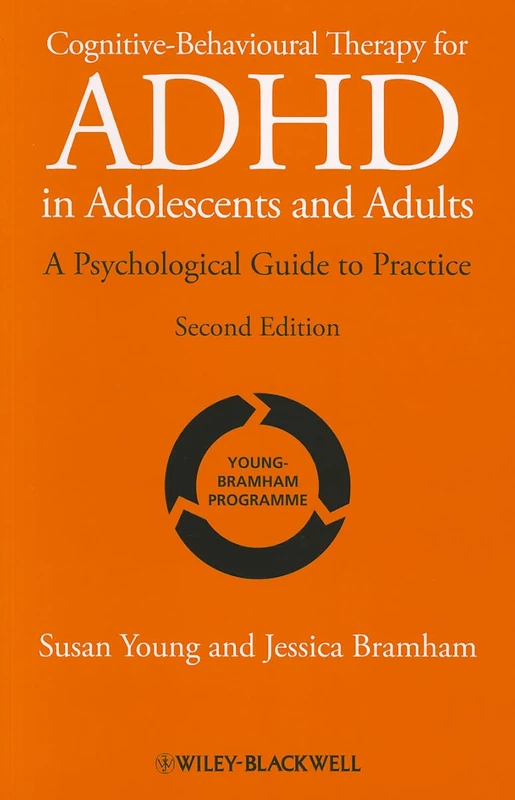 Cognitive-Behavioural Therapy for ADHD in Adolescents and Adults: A Psychological Guide to Practice