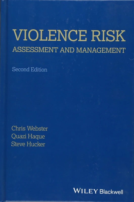 Violence Risk - Assessment and Management: Advances Through Structured Professional Judgement and Sequential Redirections