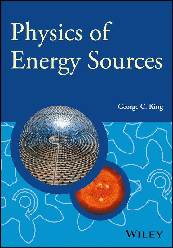 Physics of Energy Sources (Manchester Physics Series)