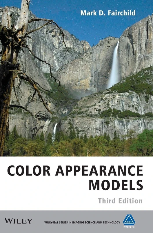 Color Appearance Models (The Wiley-IS&T Series in Imaging Science and Technology)