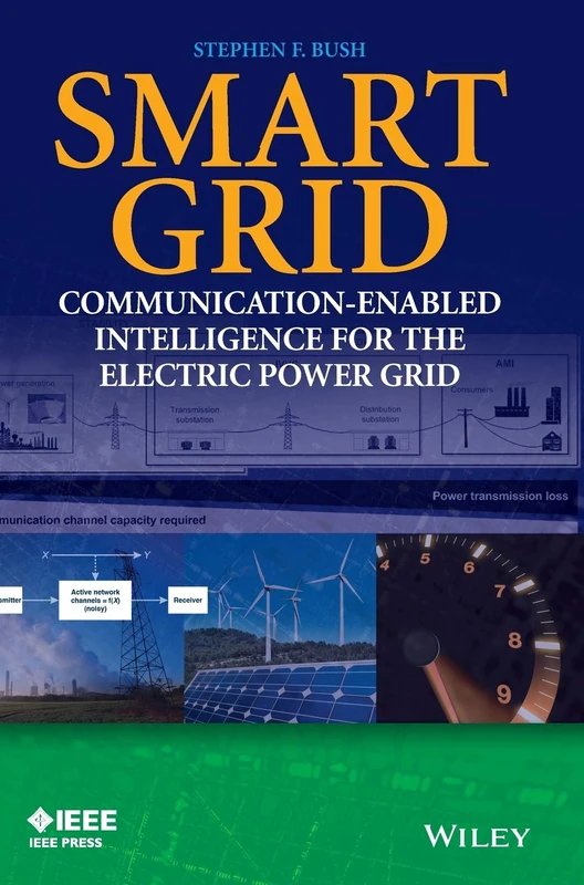 Smart Grid: Communication-Enabled Intelligence for the Electric Power Grid (IEEE Press)