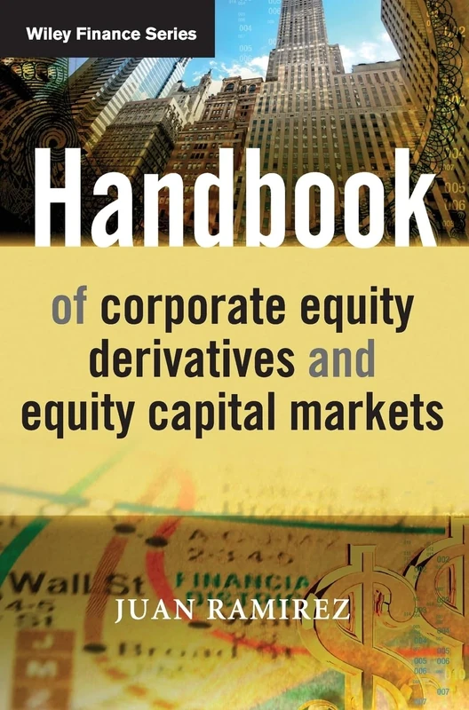 Handbook of Corporate Equity Derivatives and Equity Capital Markets(The Wiley Finance Series)