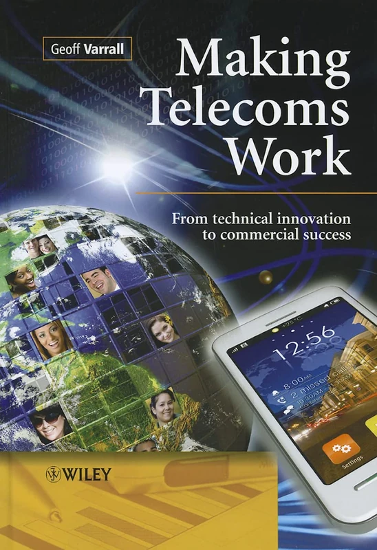 Making Telecoms Work: From Technical Innovation to Commercial Success