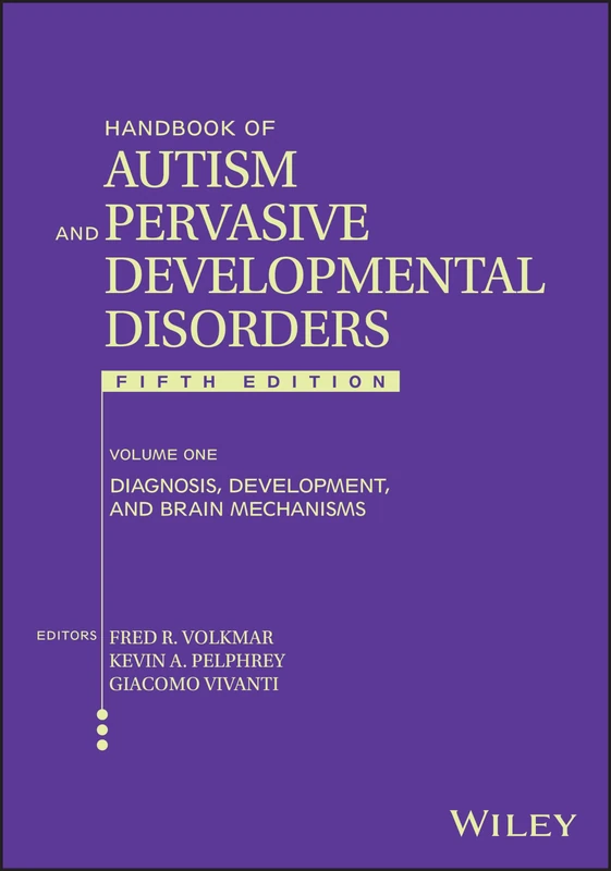Handbook of Autism and Pervasive Developmental Disorders, Volume 1: Diagnosis, Development, and Brain Mechanisms