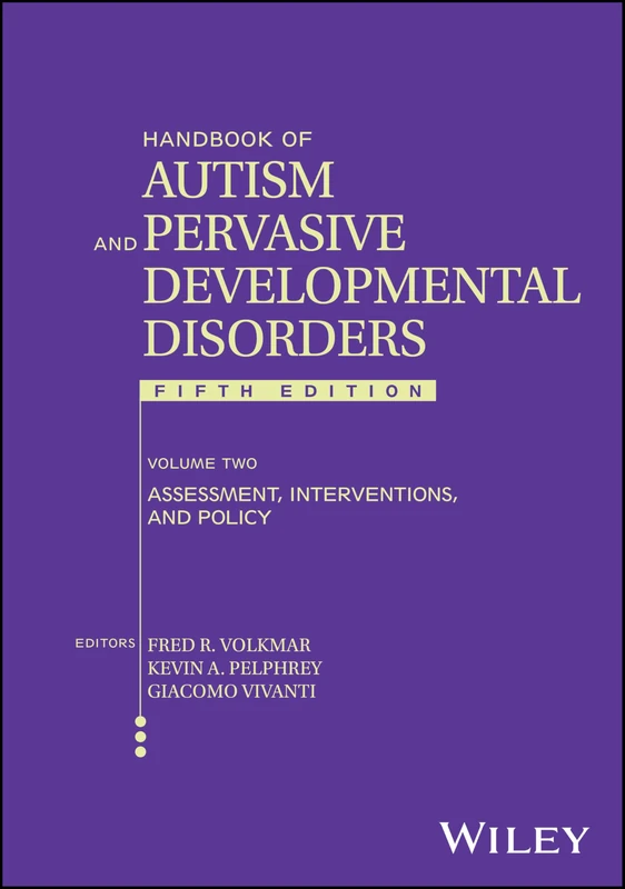 Handbook of Autism and Pervasive Developmental Disorders, Volume 2: Assessment, Interventions, and Policy