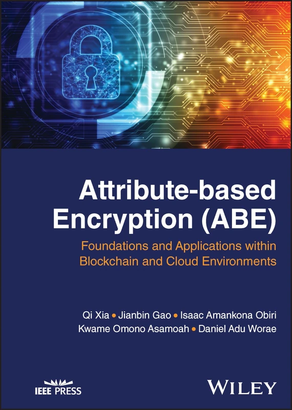 Attribute-based Encryption (ABE): Foundations and Applications within Blockchain and Cloud Environments - Image 1