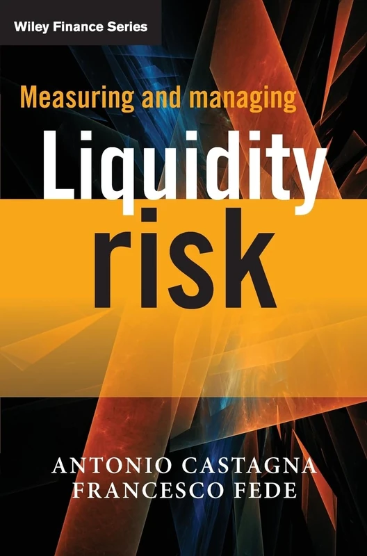 Measuring and Managing Liquidity Risk: 554 (The Wiley Finance Series)