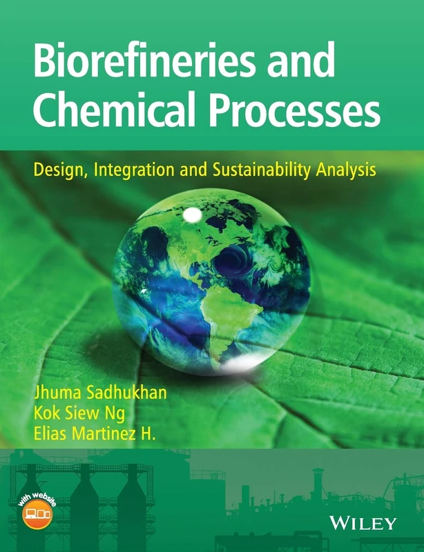 Biorefineries and Chemical Processes - Design, Integration and Sustainability Analysis